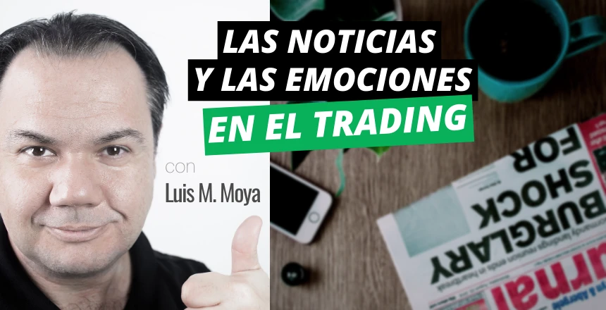Las noticias y emociones en el Trading
